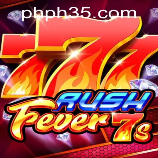 RushFever7s: Dive Into a Thrilling Gaming Adventure with PH35.COM