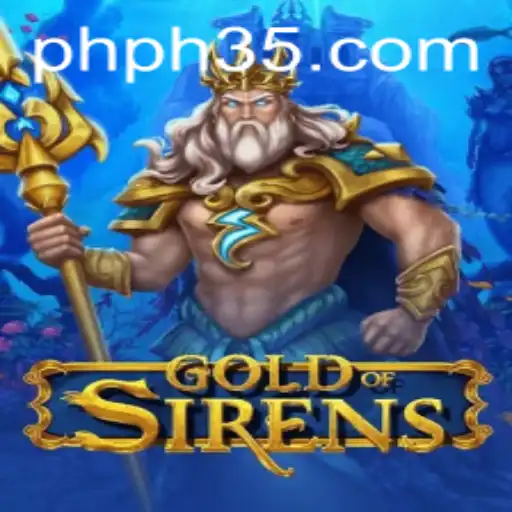 Unveiling the Mysteries of GoldofSirens: A Comprehensive Guide
