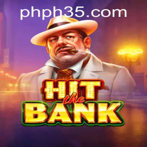 HitTheBank: A Deep Dive into the Exciting World of PH35.COM's Latest Game